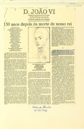 "D. João VI: 150 anos depois da morte de nosso rei"