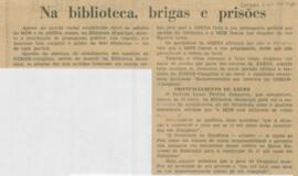 Na biblioteca, brigas e prisões
